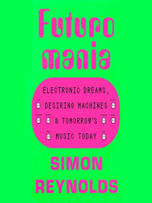 Title details for Futuromania by Simon Reynolds - Available